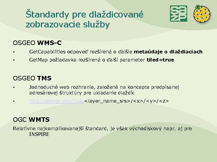 Štandardy pre dlaždicované zobrazovacie služby OSGEO WMS-C • Get. Capabilities odpoveď rozšírená o ďalšie