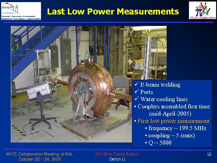 Last Low Power Measurements ü E-beam welding ü Ports ü Water cooling lines •
