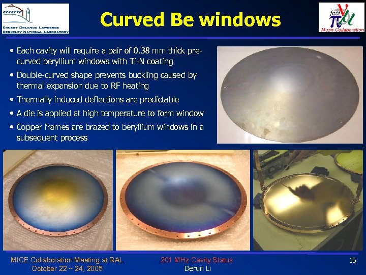 Curved Be windows • Each cavity will require a pair of 0. 38 mm