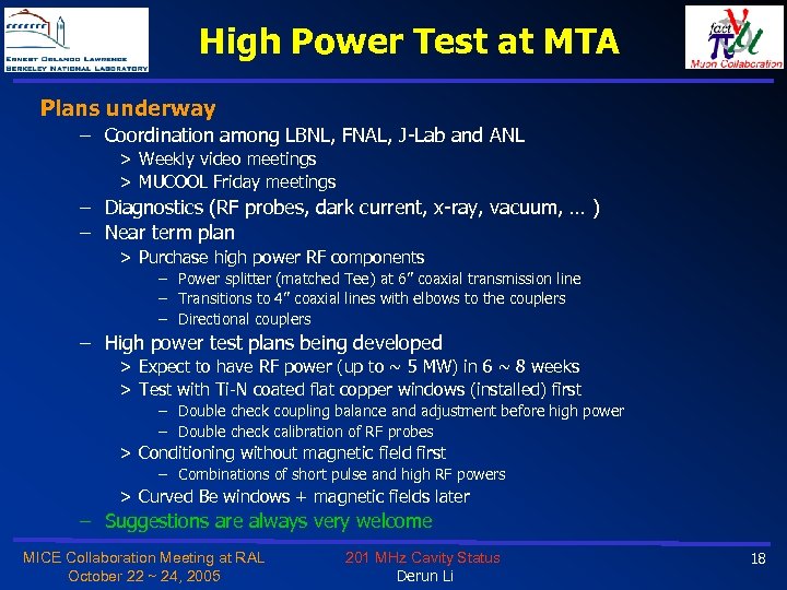 High Power Test at MTA Plans underway – Coordination among LBNL, FNAL, J-Lab and