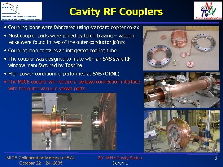 Cavity RF Couplers • Coupling loops were fabricated using standard copper co-ax • Most