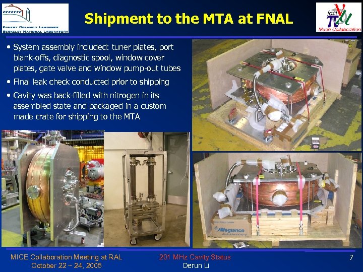 Shipment to the MTA at FNAL • System assembly included: tuner plates, port blank-offs,