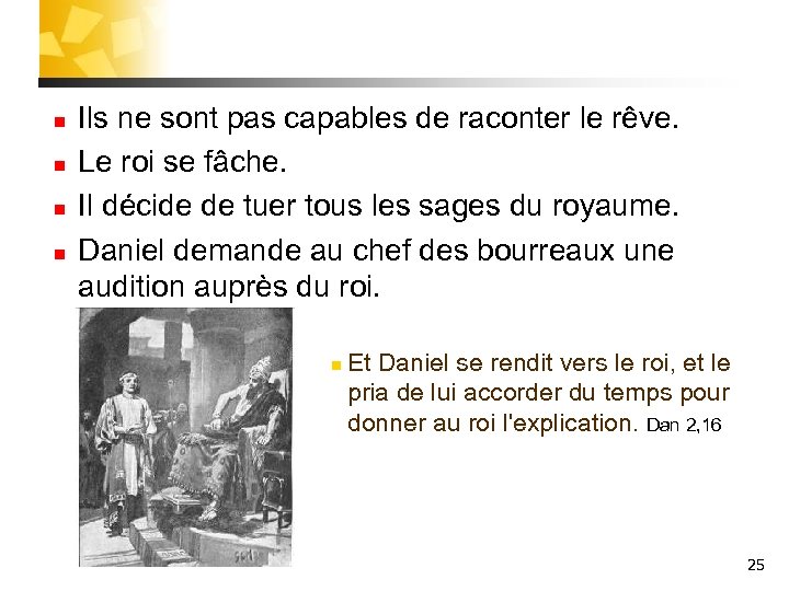 n n Ils ne sont pas capables de raconter le rêve. Le roi se