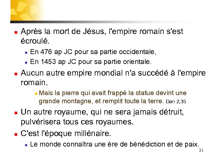 n Après la mort de Jésus, l'empire romain s'est écroulé. n n n En