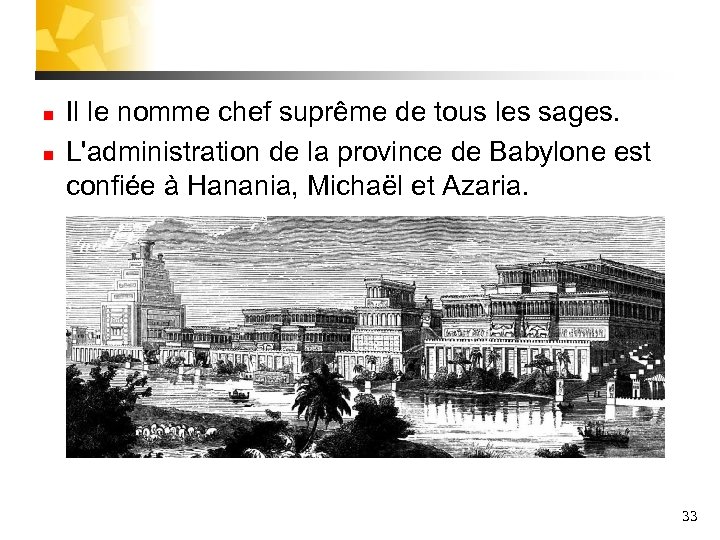 n n Il le nomme chef suprême de tous les sages. L'administration de la