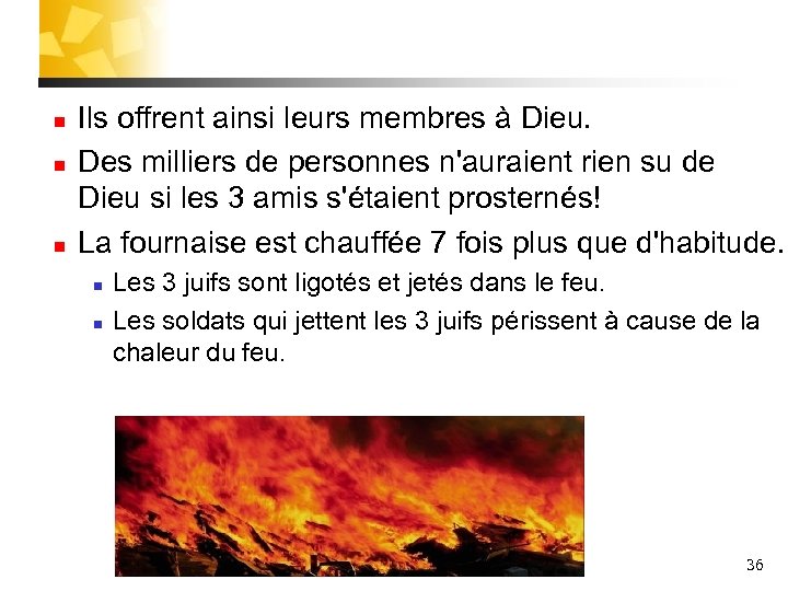 n n n Ils offrent ainsi leurs membres à Dieu. Des milliers de personnes