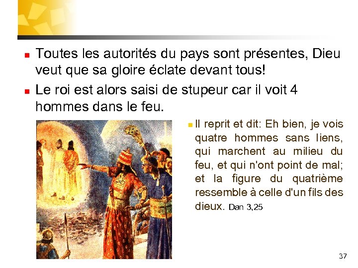 n n Toutes les autorités du pays sont présentes, Dieu veut que sa gloire