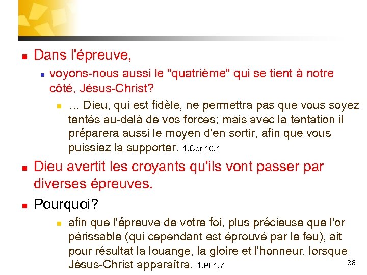 n Dans l'épreuve, n n n voyons-nous aussi le "quatrième" qui se tient à