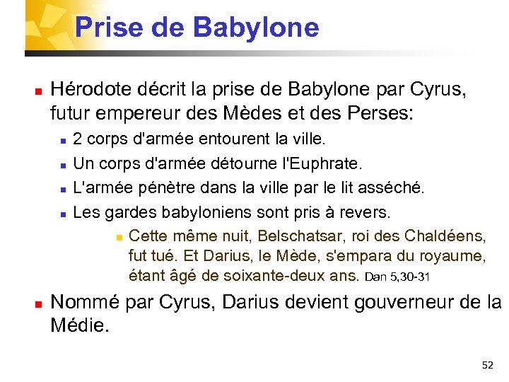Prise de Babylone n Hérodote décrit la prise de Babylone par Cyrus, futur empereur