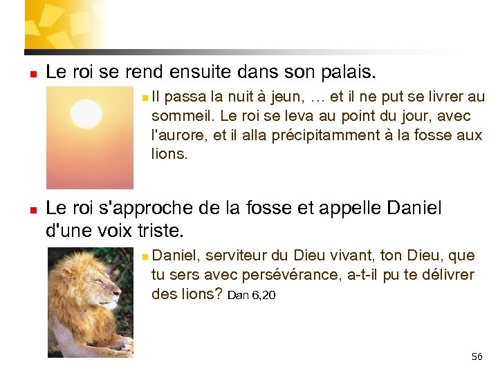 n Le roi se rend ensuite dans son palais. n n Il passa la