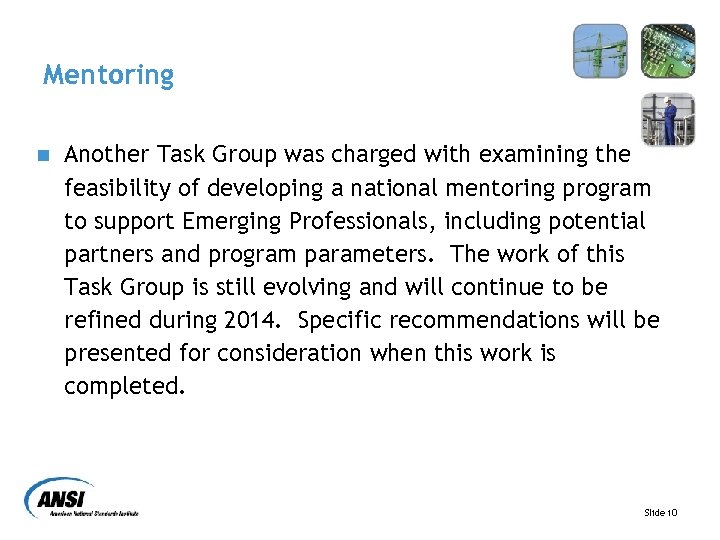 Mentoring n Another Task Group was charged with examining the feasibility of developing a