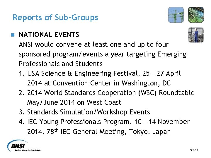 Reports of Sub-Groups n NATIONAL EVENTS ANSI would convene at least one and up
