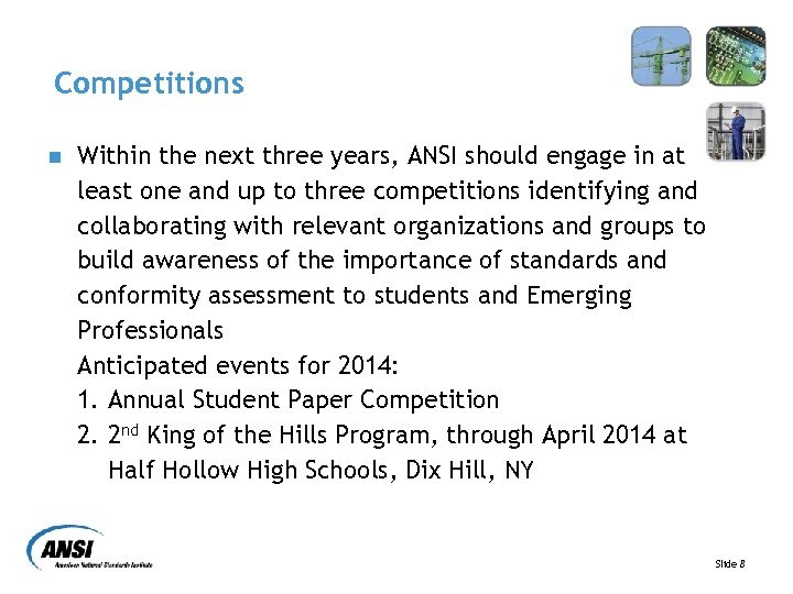 Competitions n Within the next three years, ANSI should engage in at least one
