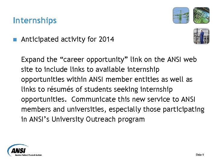 Internships n Anticipated activity for 2014 Expand the “career opportunity” link on the ANSI