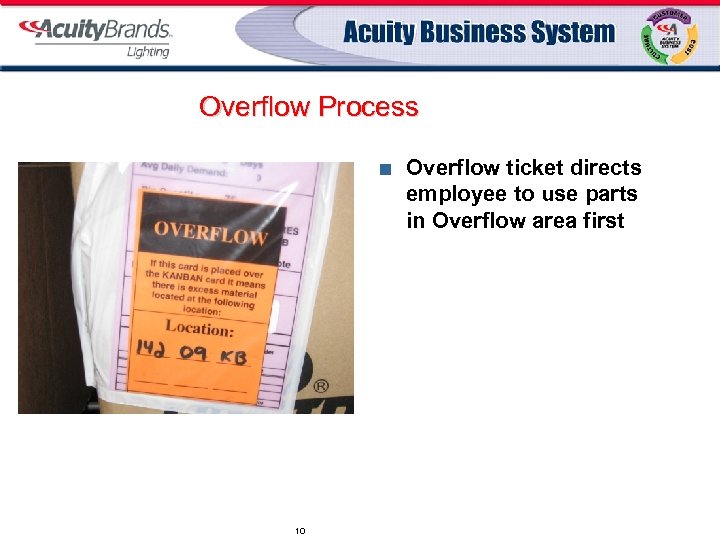 Overflow Process ¢ 10 Overflow ticket directs employee to use parts in Overflow area