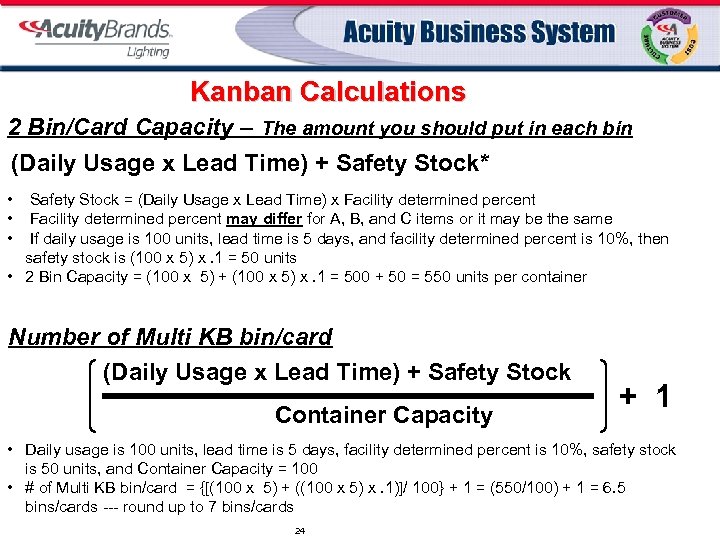Kanban Calculations 2 Bin/Card Capacity – The amount you should put in each bin