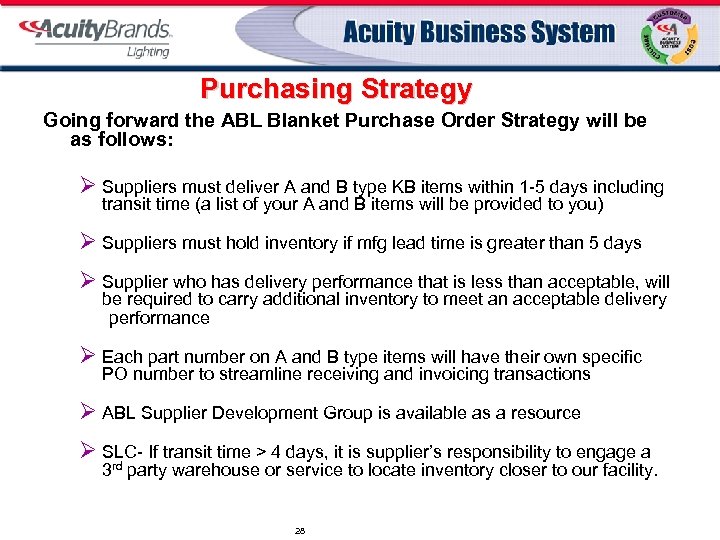 Purchasing Strategy Going forward the ABL Blanket Purchase Order Strategy will be as follows: