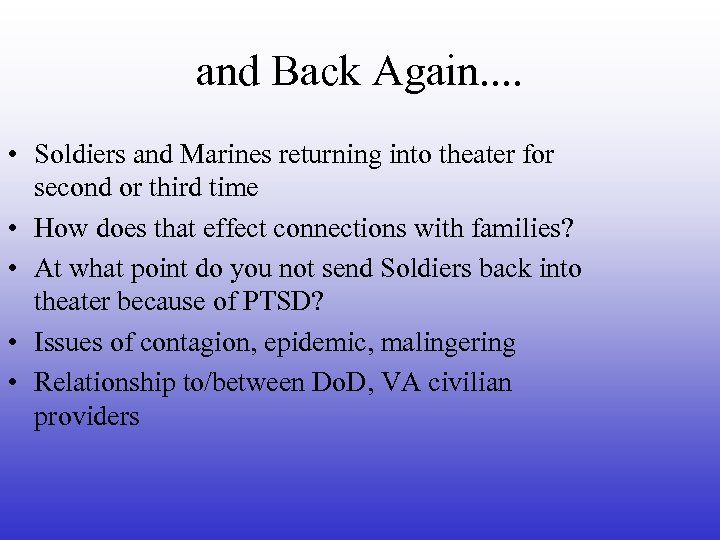 and Back Again. . • Soldiers and Marines returning into theater for second or