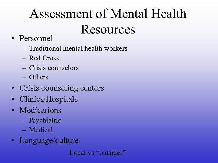 Assessment of Mental Health Resources • Personnel – – Traditional mental health workers Red