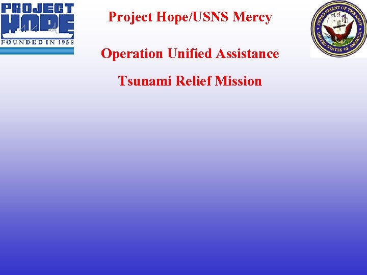Project Hope/USNS Mercy Operation Unified Assistance Tsunami Relief Mission 