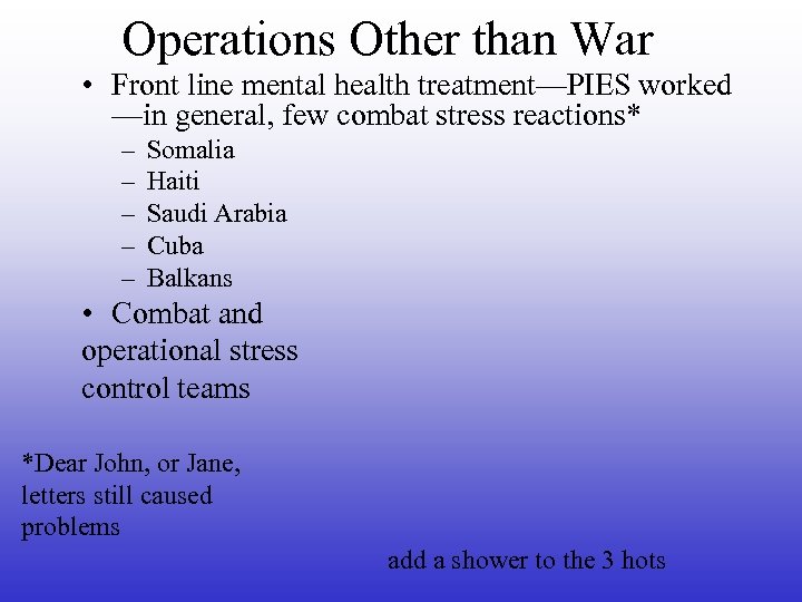 Operations Other than War • Front line mental health treatment—PIES worked —in general, few