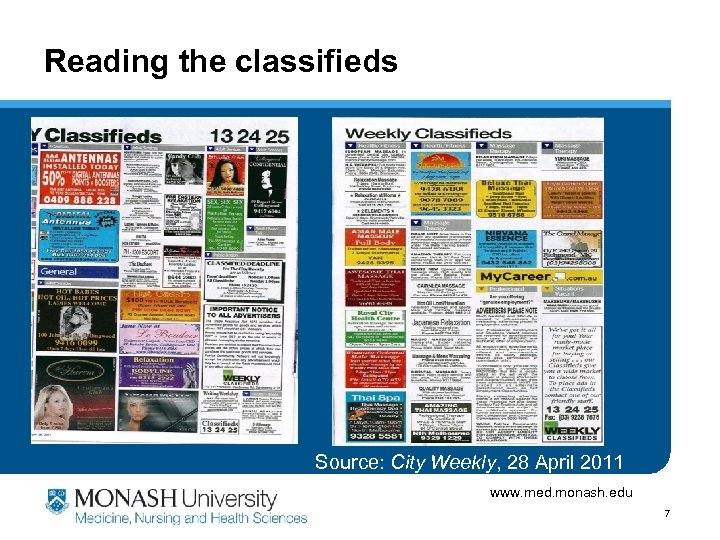 Reading the classifieds Source: City Weekly, 28 April 2011 www. med. monash. edu 7