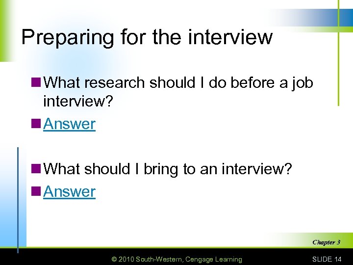 Preparing for the interview n What research should I do before a job interview?