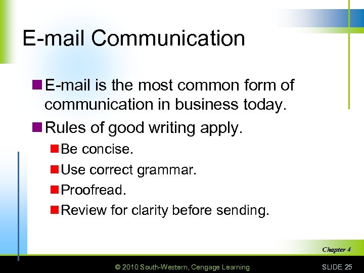 E-mail Communication n E-mail is the most common form of communication in business today.