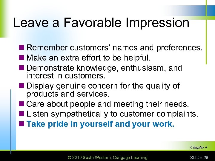 Leave a Favorable Impression n Remember customers’ names and preferences. n Make an extra