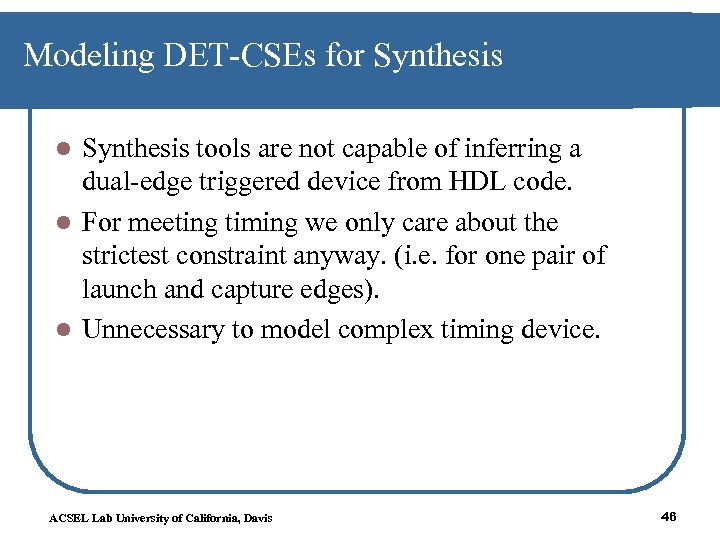 Modeling DET-CSEs for Synthesis tools are not capable of inferring a dual-edge triggered device