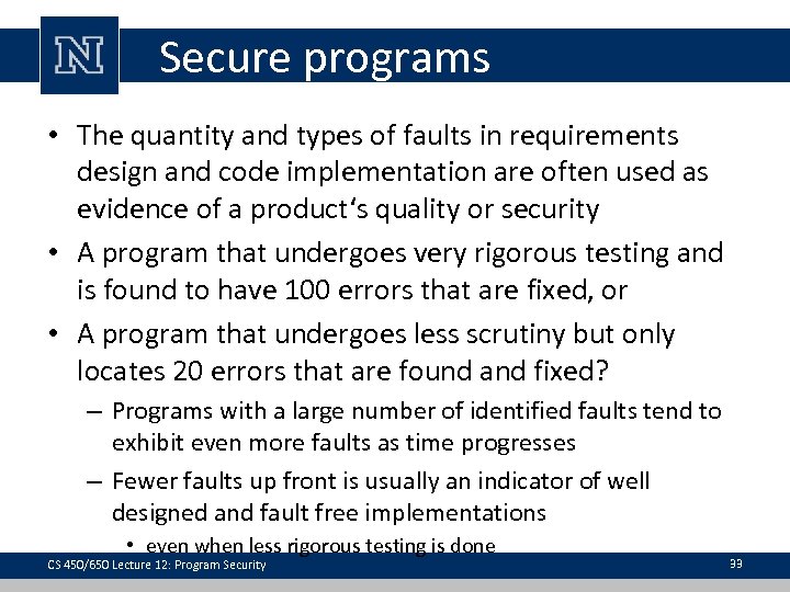 Secure programs • The quantity and types of faults in requirements design and code