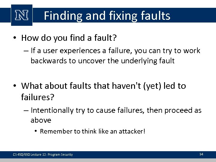 Finding and fixing faults • How do you find a fault? – If a