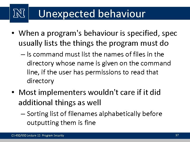 Unexpected behaviour • When a program's behaviour is specified, spec usually lists the things