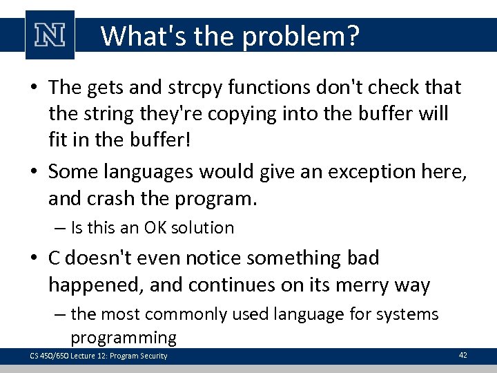 What's the problem? • The gets and strcpy functions don't check that the string