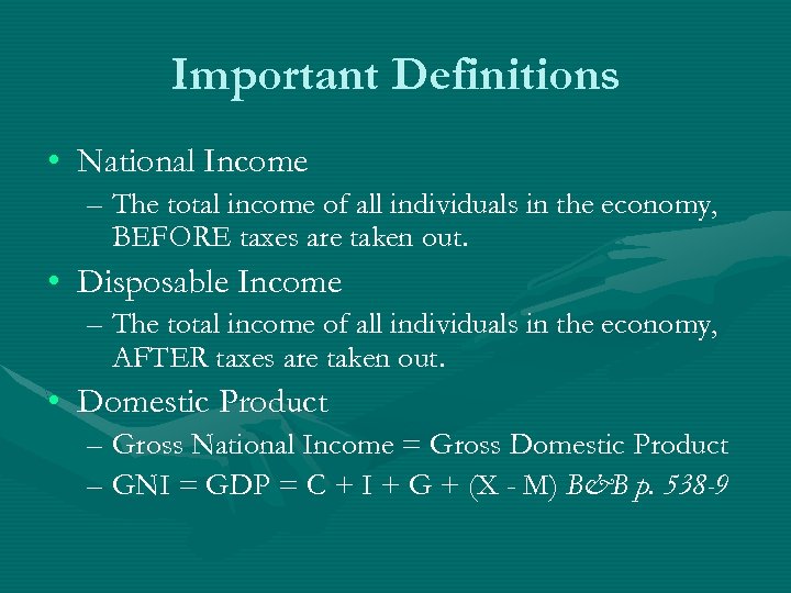 Important Definitions • National Income – The total income of all individuals in the