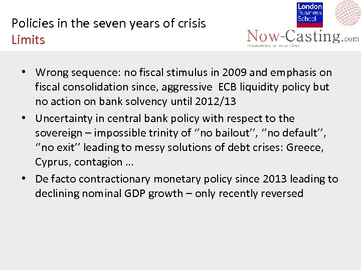 Policies in the seven years of crisis Limits • Wrong sequence: no fiscal stimulus