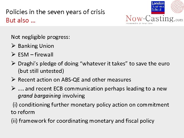 Policies in the seven years of crisis But also … Not negligible progress: Ø