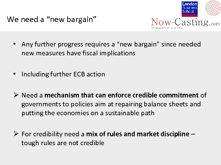 We need a “new bargain” • Any further progress requires a “new bargain” since