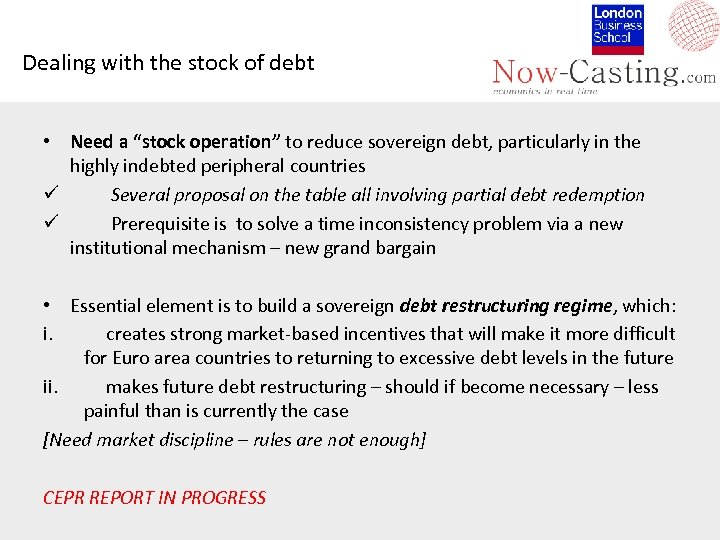 Dealing with the stock of debt • Need a “stock operation” to reduce sovereign