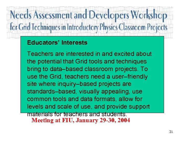 Educators’ Interests Teachers are interested in and excited about the potential that Grid tools