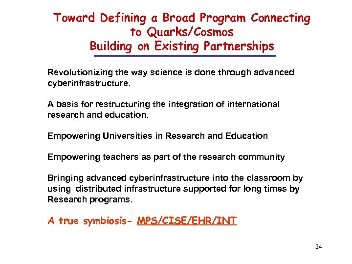 Toward Defining a Broad Program Connecting to Quarks/Cosmos Building on Existing Partnerships Revolutionizing the