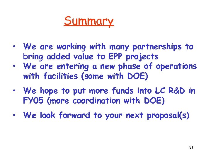 Summary • We are working with many partnerships to bring added value to EPP