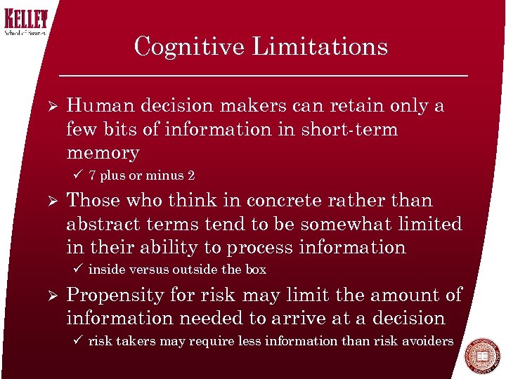 Cognitive Limitations Ø Human decision makers can retain only a few bits of information
