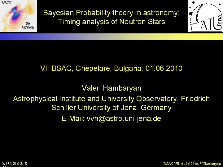 Bayesian Probability theory in astronomy: Timing analysis of Neutron Stars VII BSAC, Chepelare, Bulgaria,
