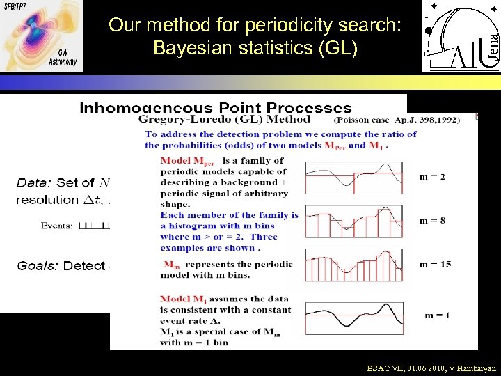 Our method for periodicity search: Bayesian statistics (GL) BSAC VII, 01. 06. 2010, V.