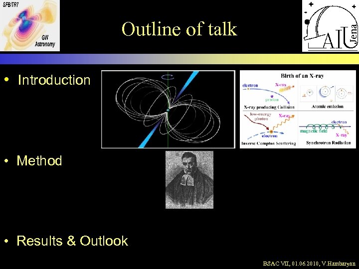Outline of talk • Introduction • Method • Results & Outlook BSAC VII, 01.