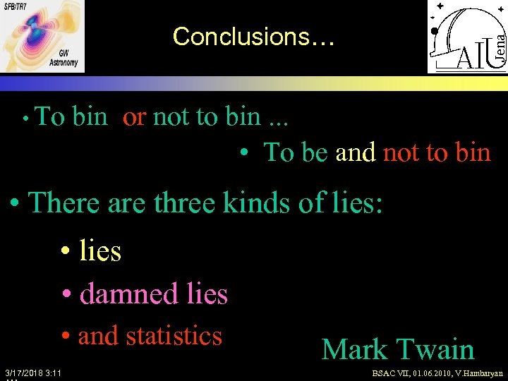 Conclusions… • To bin or not to bin. . . • To be and