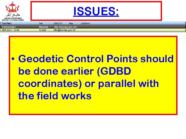 ISSUES: SURVEY DEPARTMENT MINISTRY OF DEVELOPMENT Certified Tel : Dipersijilkan ISO 9001 : 2008