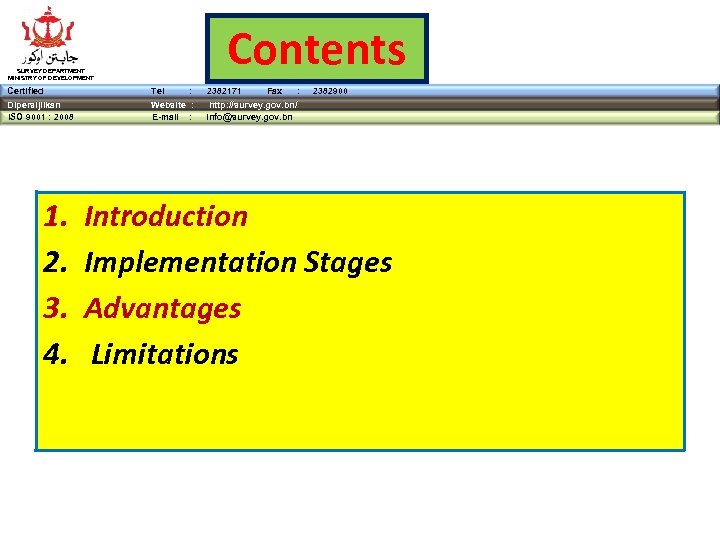 Contents SURVEY DEPARTMENT MINISTRY OF DEVELOPMENT Certified Tel Dipersijilkan ISO 9001 : 2008 Website