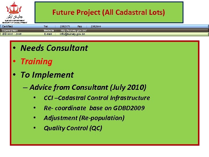 Future Project (All Cadastral Lots) SURVEY DEPARTMENT MINISTRY OF DEVELOPMENT Certified Tel : Dipersijilkan